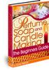 Thumbnail Your Own Business: Perfume, Soap, and Candle Making Thumbnail Your Own Business: Perfume, Soap, and Candle Making