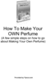 Thumbnail How To Make Your Own Perfume Thumbnail How To Make Your Own Perfume