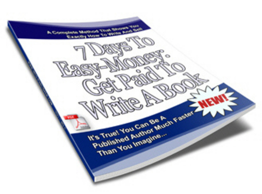 Product picture 7 Days To Easy Money - Get Paid To Write An eBook PDF